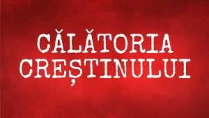 Călătoria Creștinului 1 Calatoria Crestinului, cu Florin Matei