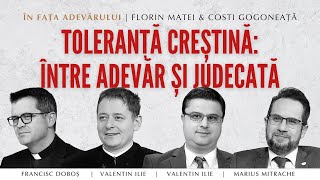 Toleranță creștină | Între adevăr și judecată | În fața Adevărului