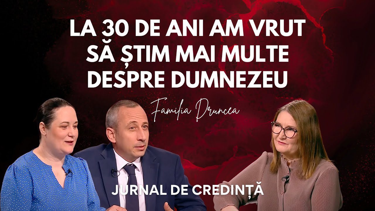 La 30 de ani am vrut să știm mai multe despre Dumnezeu | Florin & Ana Druncea | Jurnal de credință