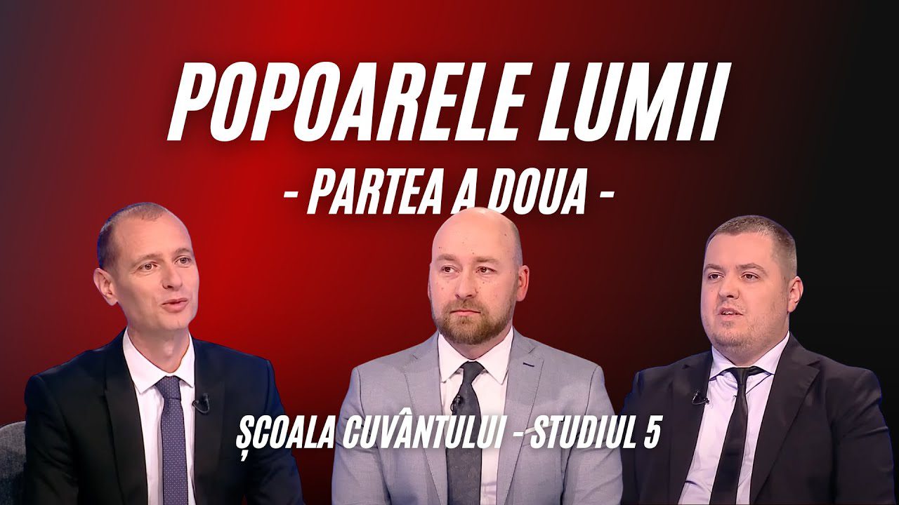 Popoarele lumii (II) | Școala Cuvântului | Studiul 5 | 26 aprilie – 2 mai 2025