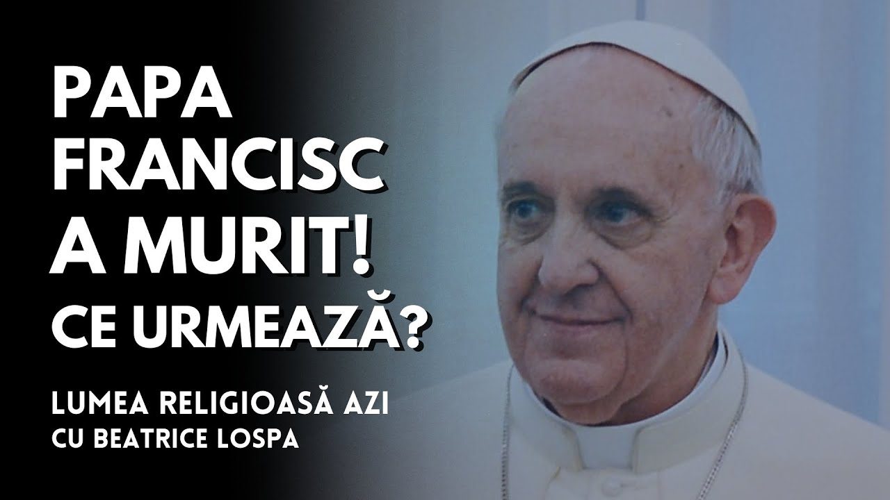 Vaticanul fără Papa Francisc: Ce urmează pentru lumea catolică? | Lumea religioasă Azi