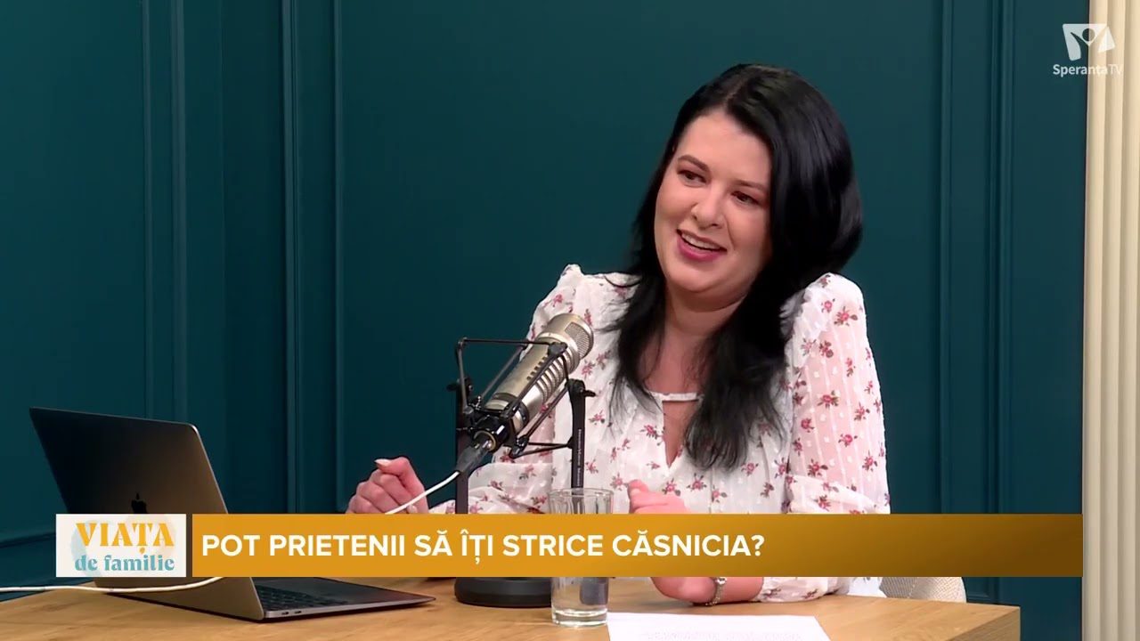 Pot prietenii să îți strice căsnicia? | Viața de familie, cu Ana-Maria Sandu