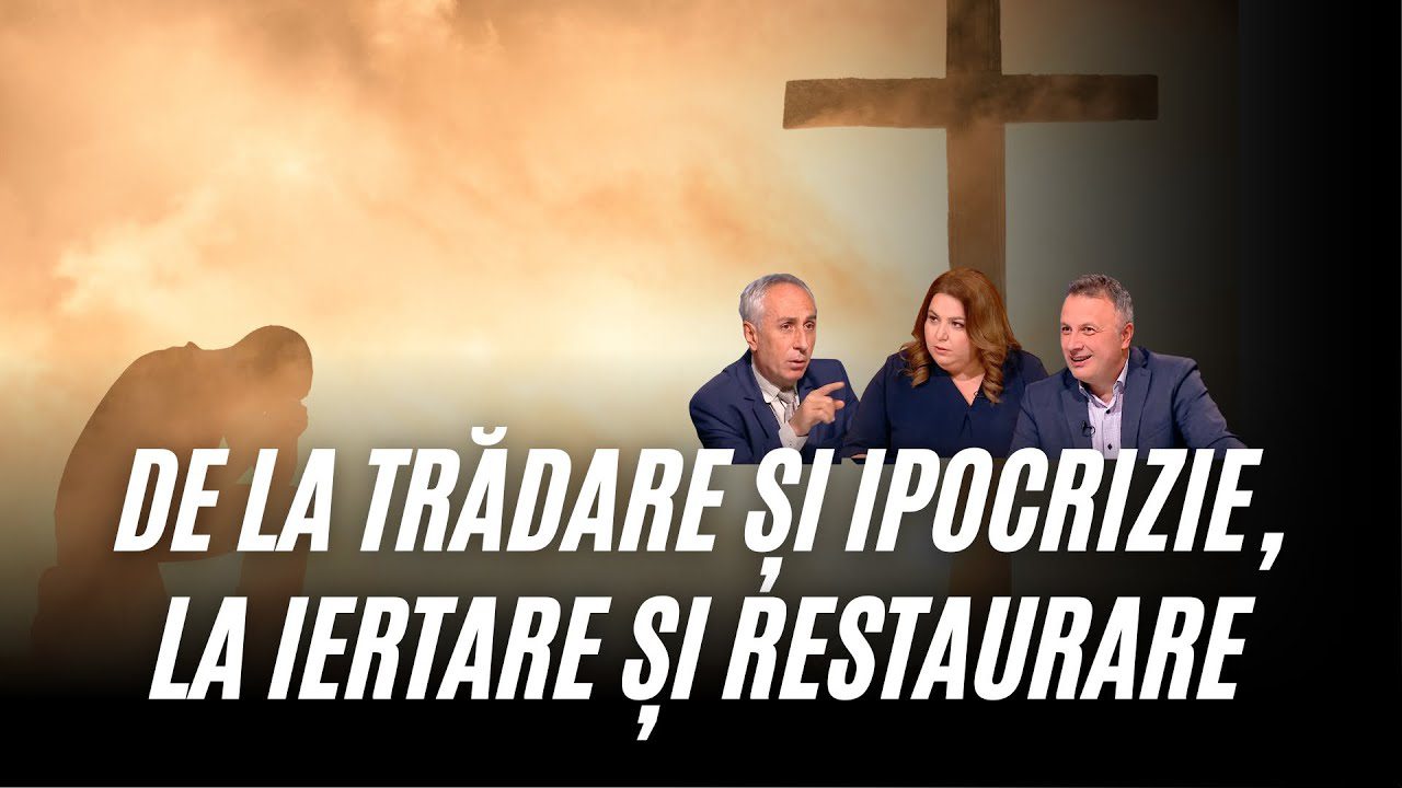 De la trădare și ipocrizie, la iertare și restaurare | A doua opinie