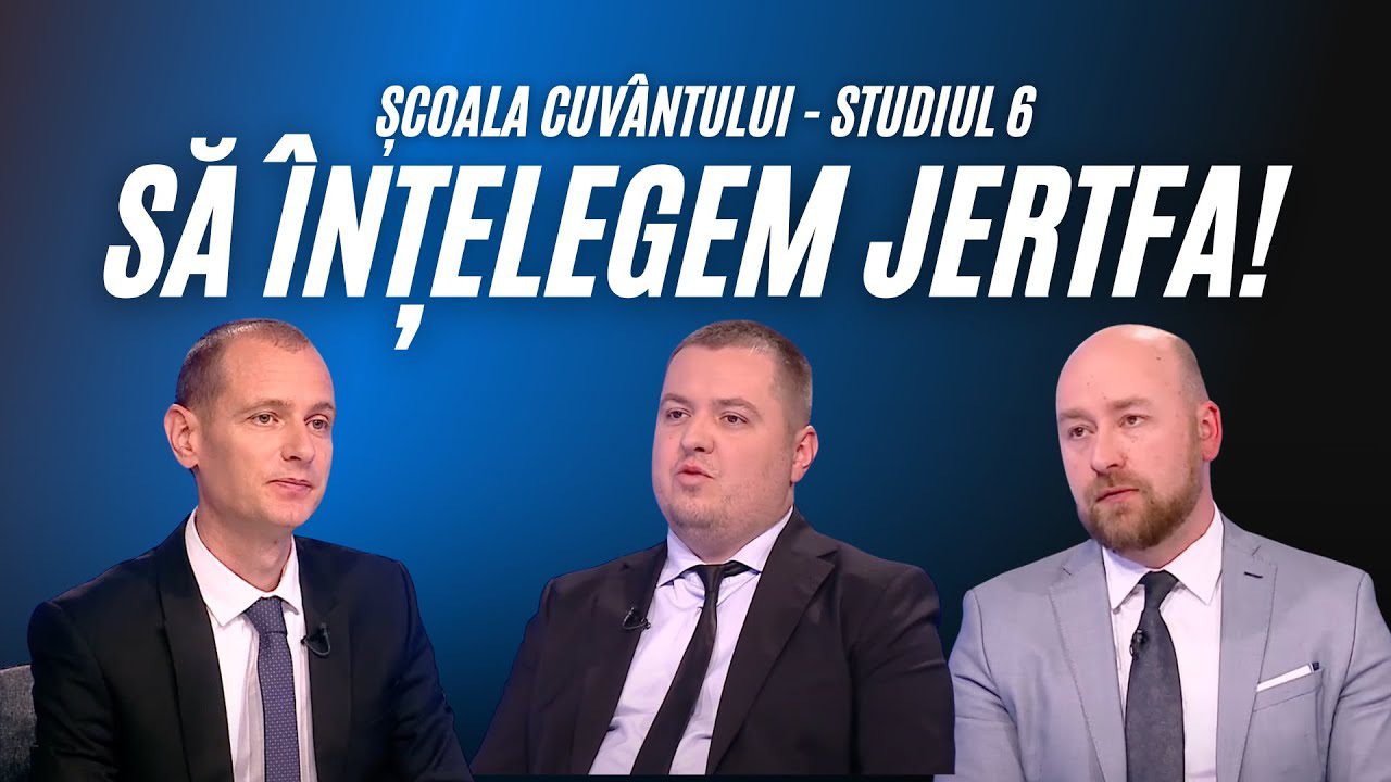 Să înțelegem jertfa! | Școala Cuvântului – studiul 6 (3–9 mai 2025)