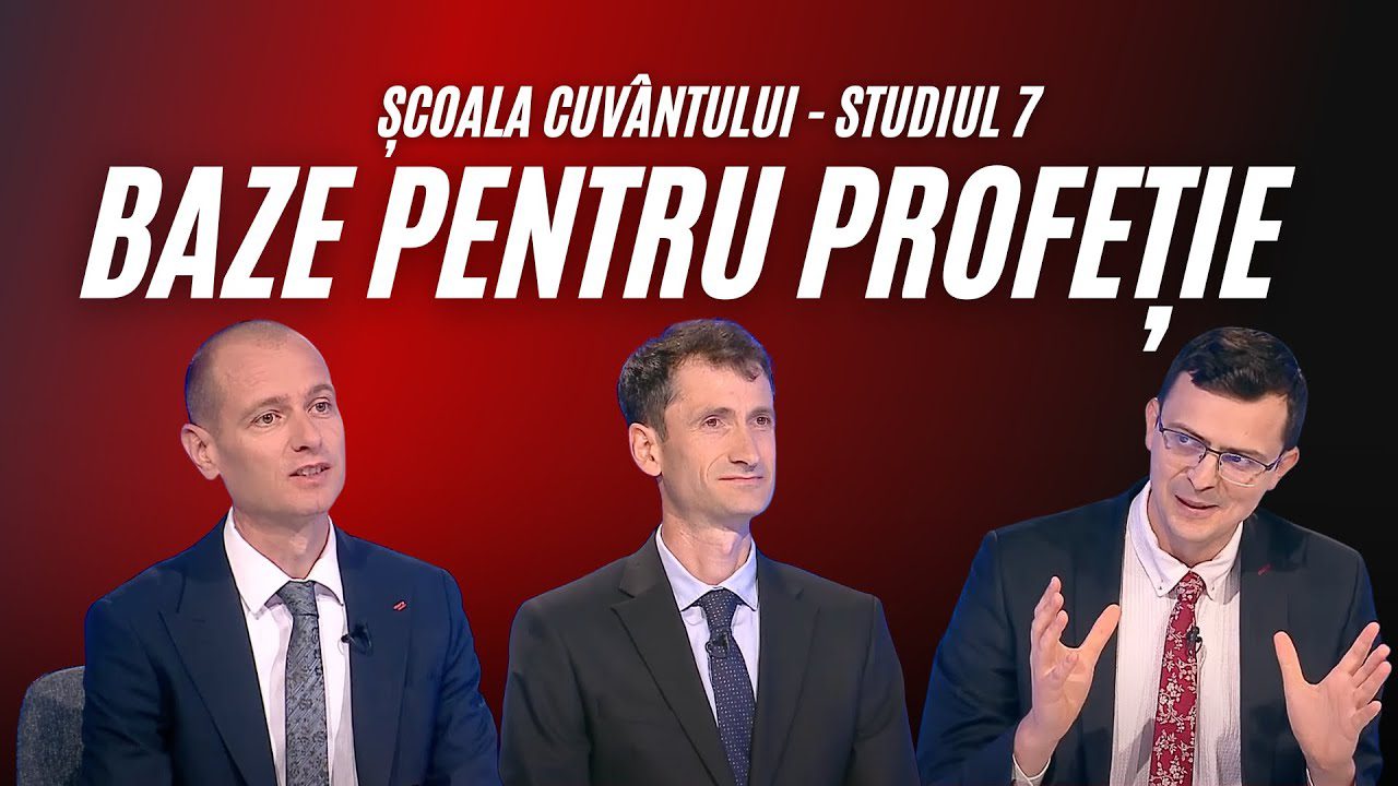 Baze pentru profeție | Școala Cuvântului – studiul 7 (10–16 mai 2025)