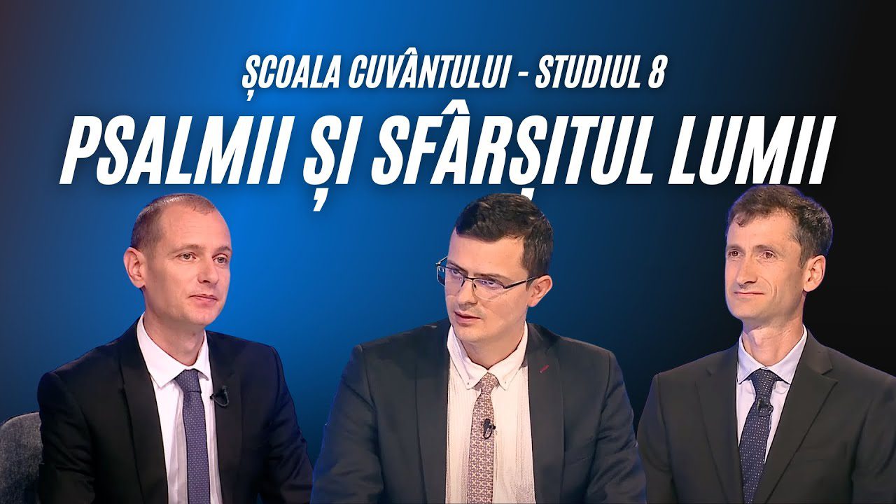 În psalmi (I) – Ce ne învață Psalmii despre timpul sfârșitului? | Școala Cuvântului – studiul 8