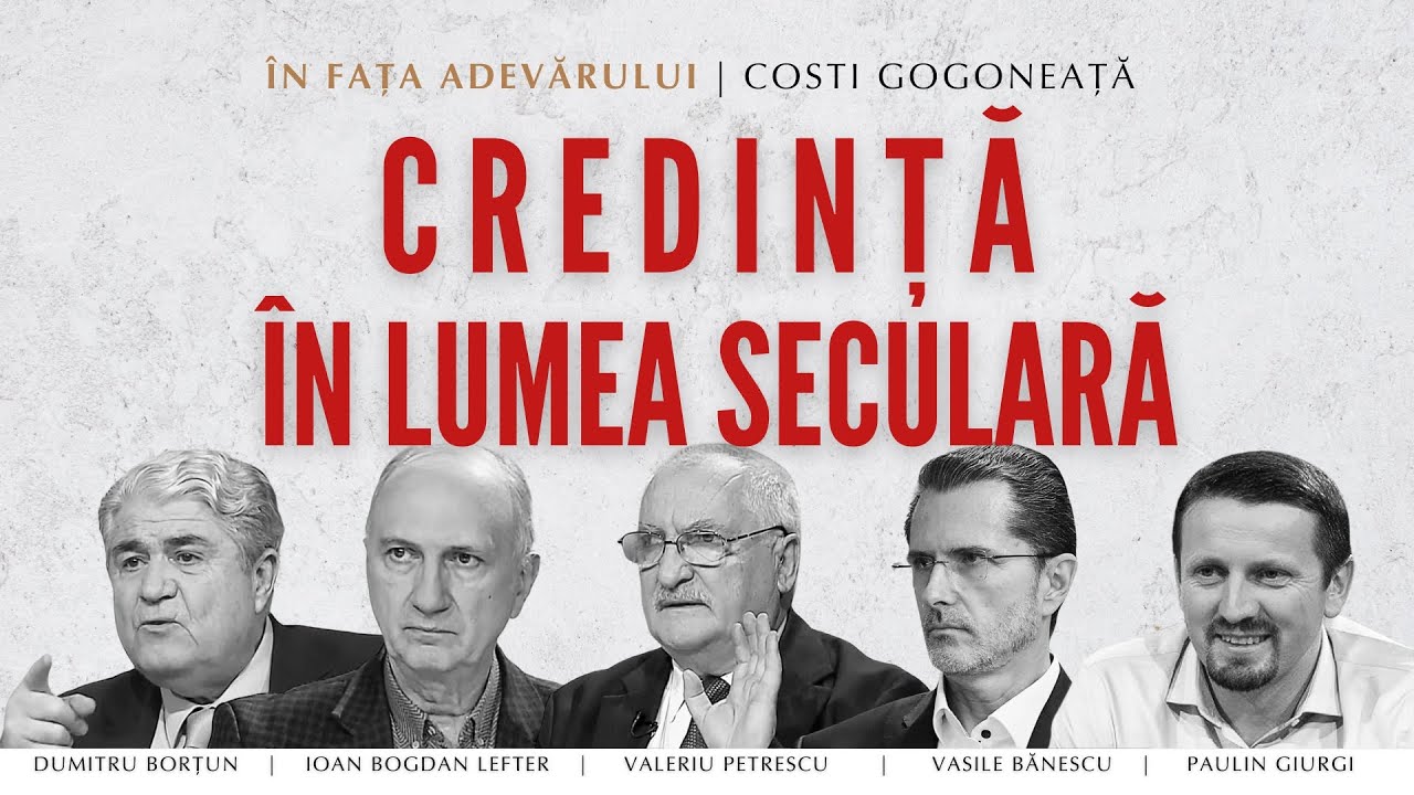 În fața ADEVĂRULUI | Credința în fața secularizării