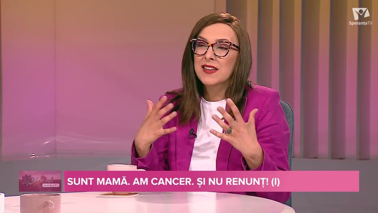 Sunt mamă am cancer (1) | Între noi, mamele