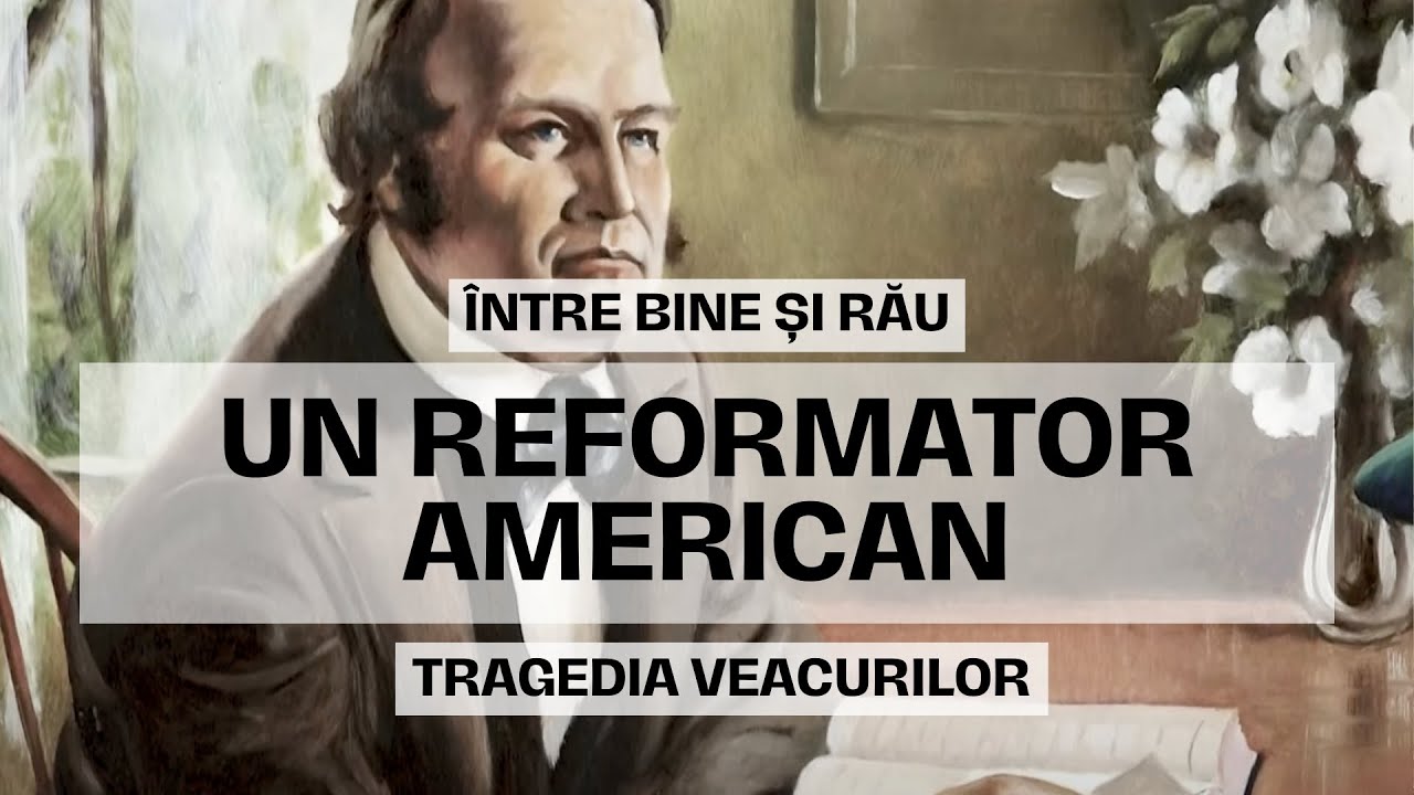 Un reformator american | Ep. 18 | Între bine și rău