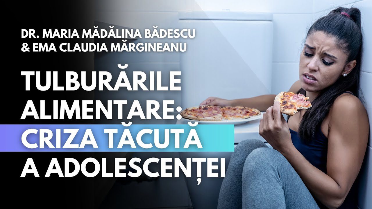 Tulburările alimentare – criza tăcută a adolescenței | Sănătate cu prioritate