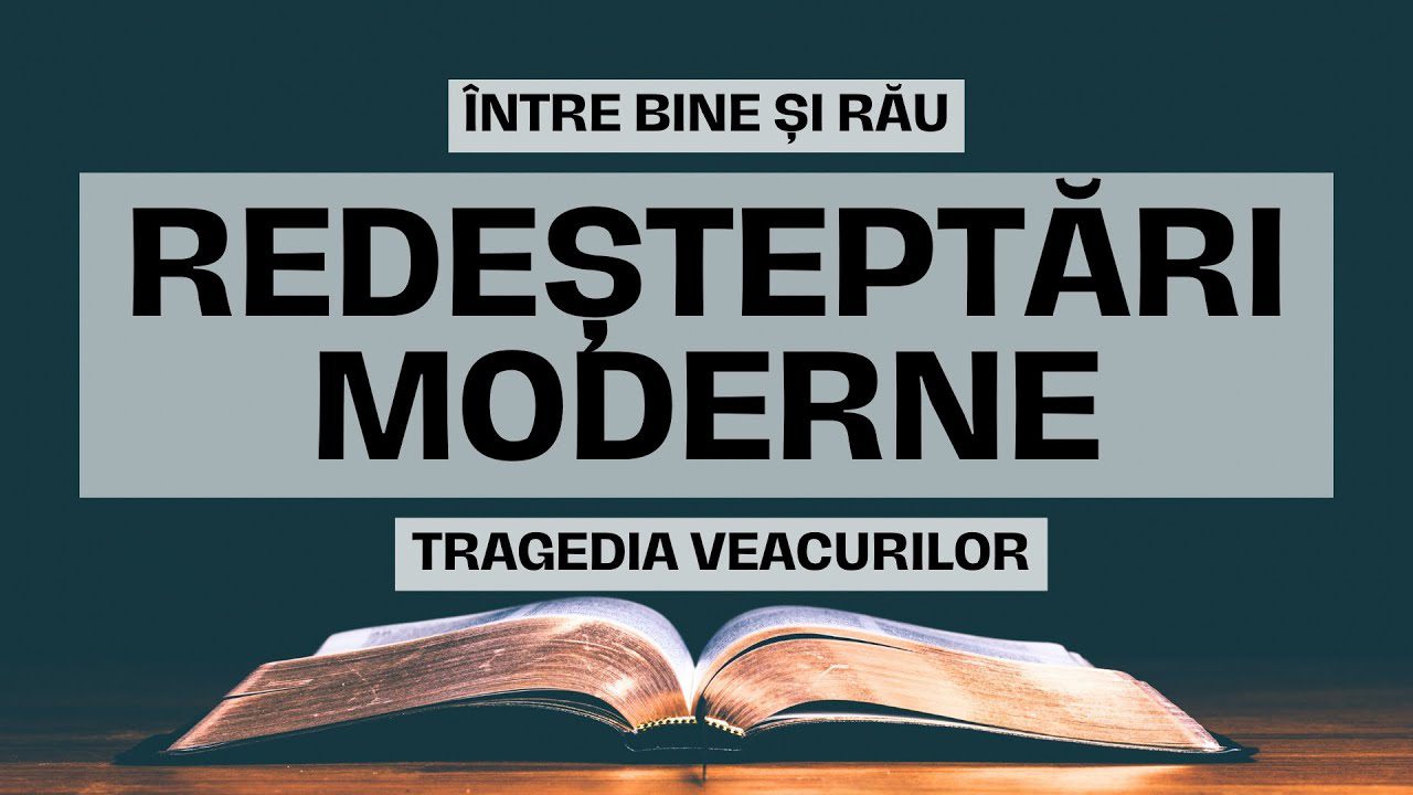 Redeșteptări moderne | Între bine și rău | Ep. 27