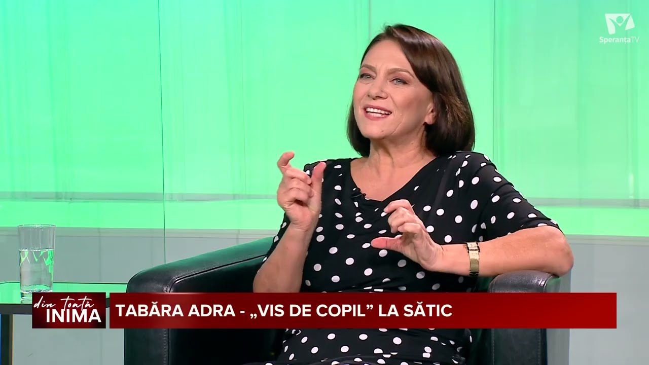 Din toată inima | Tabăra ADRA vis de copil la Satic