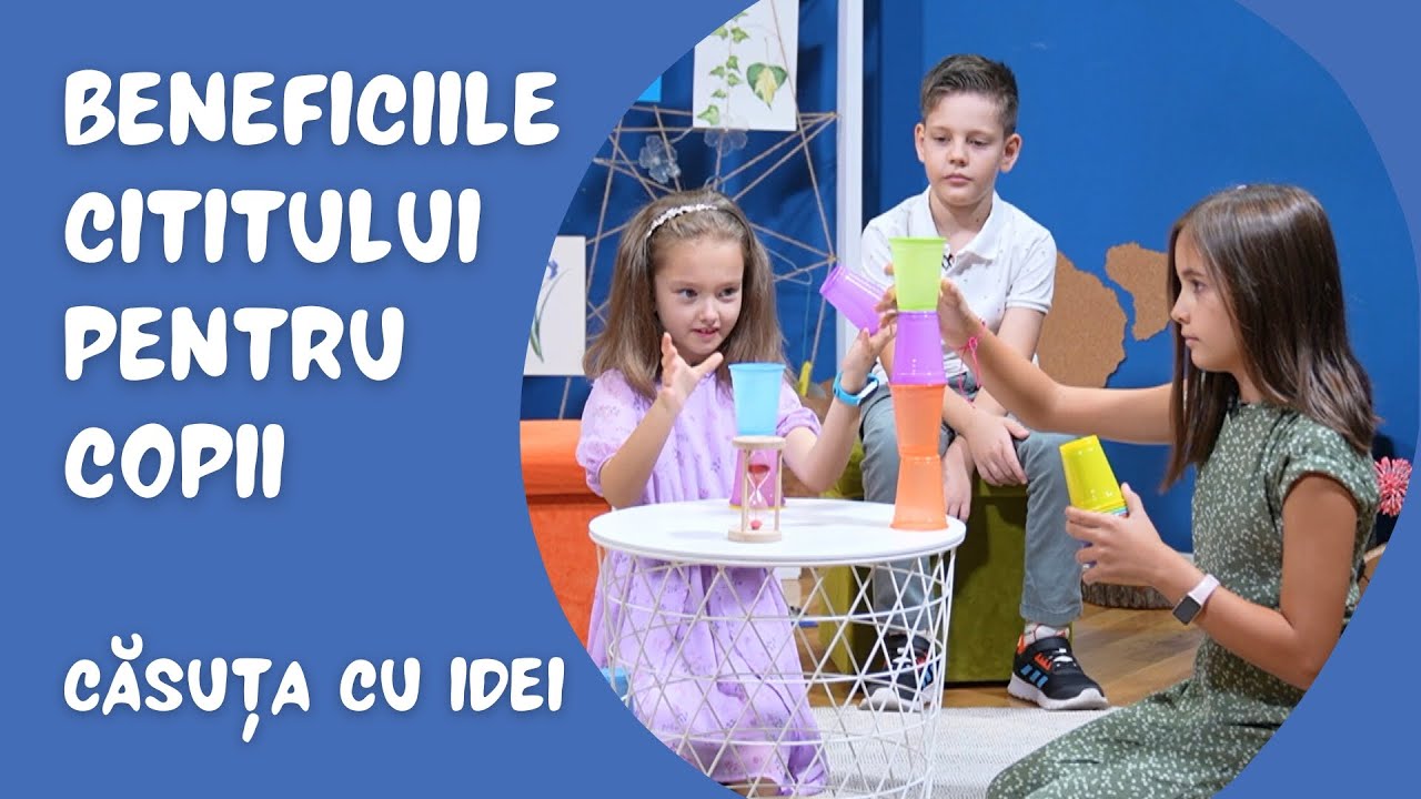 Căsuța cu idei | Beneficiile cititului pentru copii | Mioara Mihai