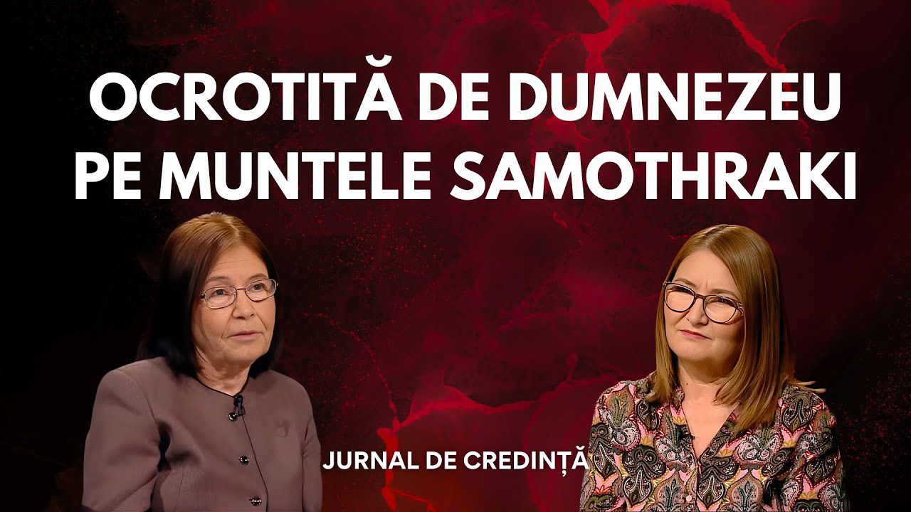 Ocrotită de Dumnezeu pe muntele Samothraki | Aspazia Sandu la Jurnal de Credință