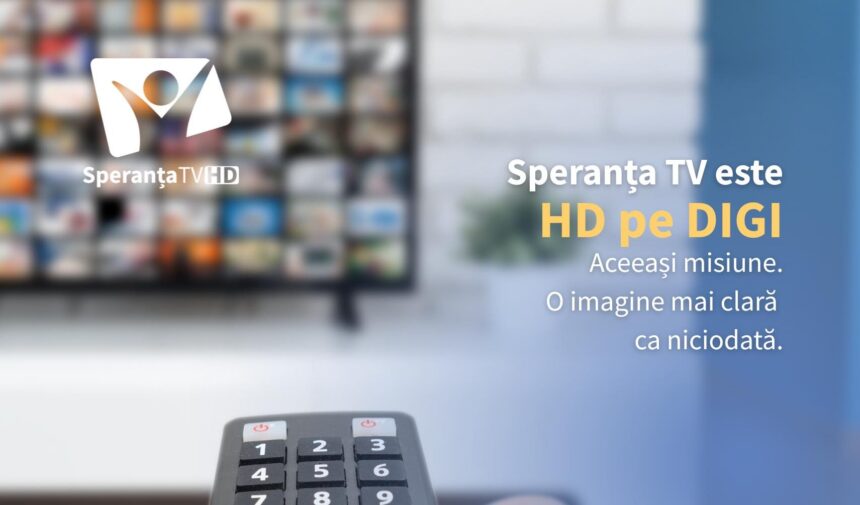 Speranta TV | EDITORIAL: SPERANȚA TV – TRANSMISIE HD ÎN MARILE REȚELE DIN ROMÂNIA