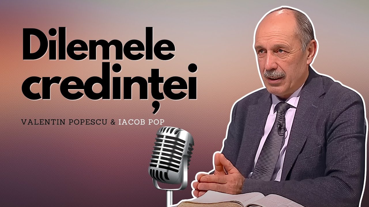 Dilemele Credinței - Răspunsuri biblice la întrebările tale | Iacob Pop