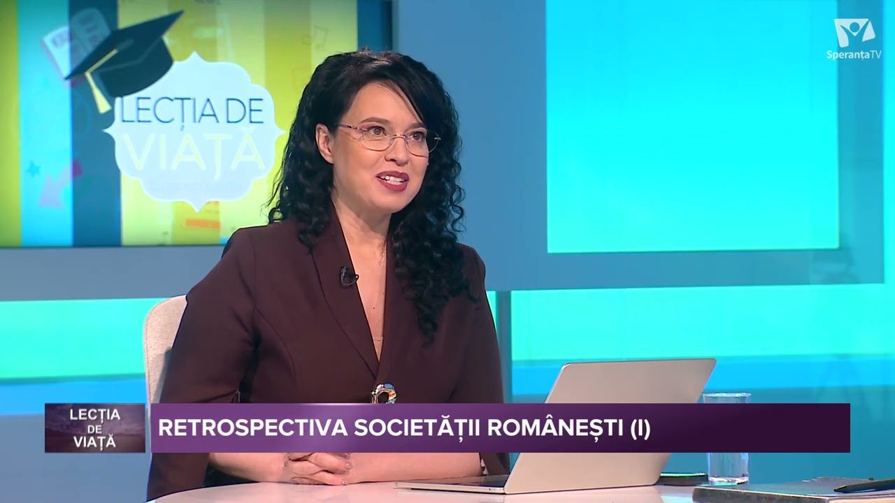 Retrospectiva societății românești (1) | Lecția de viață
