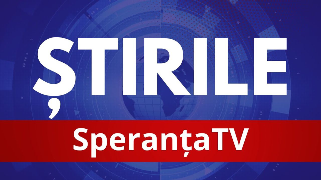 Știri Speranța TV | Libertate religioasă, acțiuni umanitare și evenimente culturale