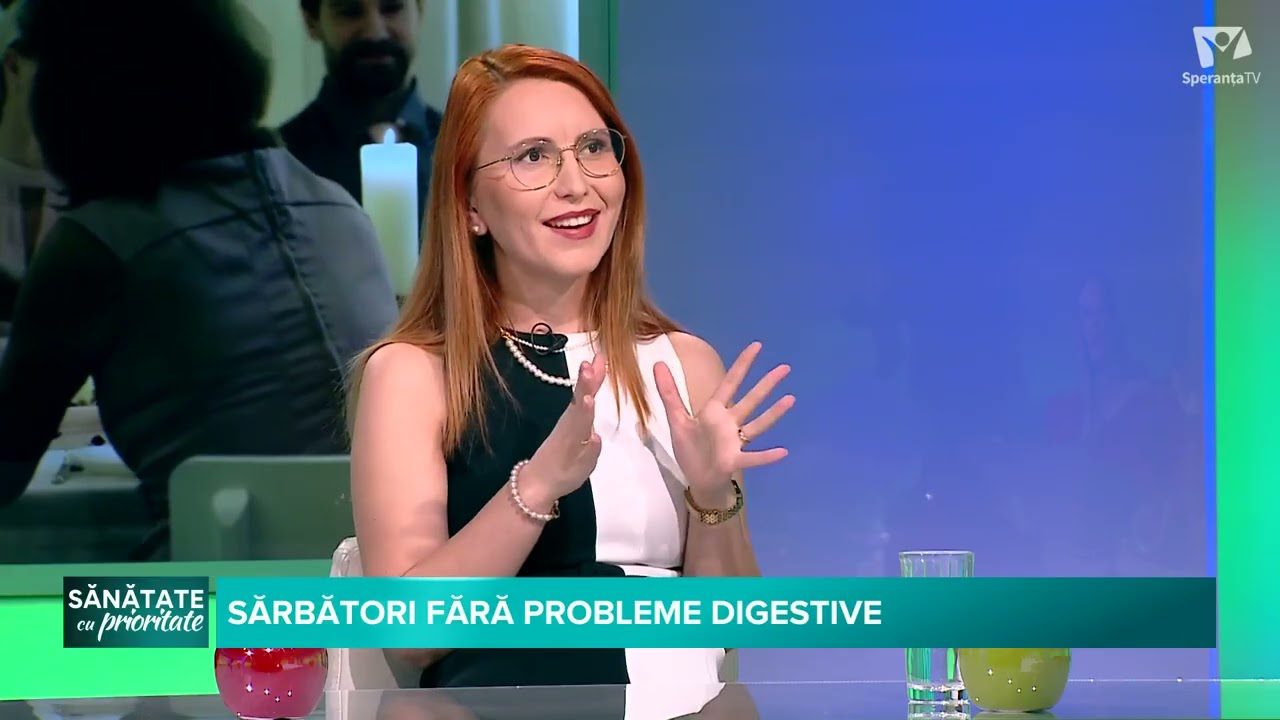 Sănătate cu prioritate | Sărbători fără probleme digestive
