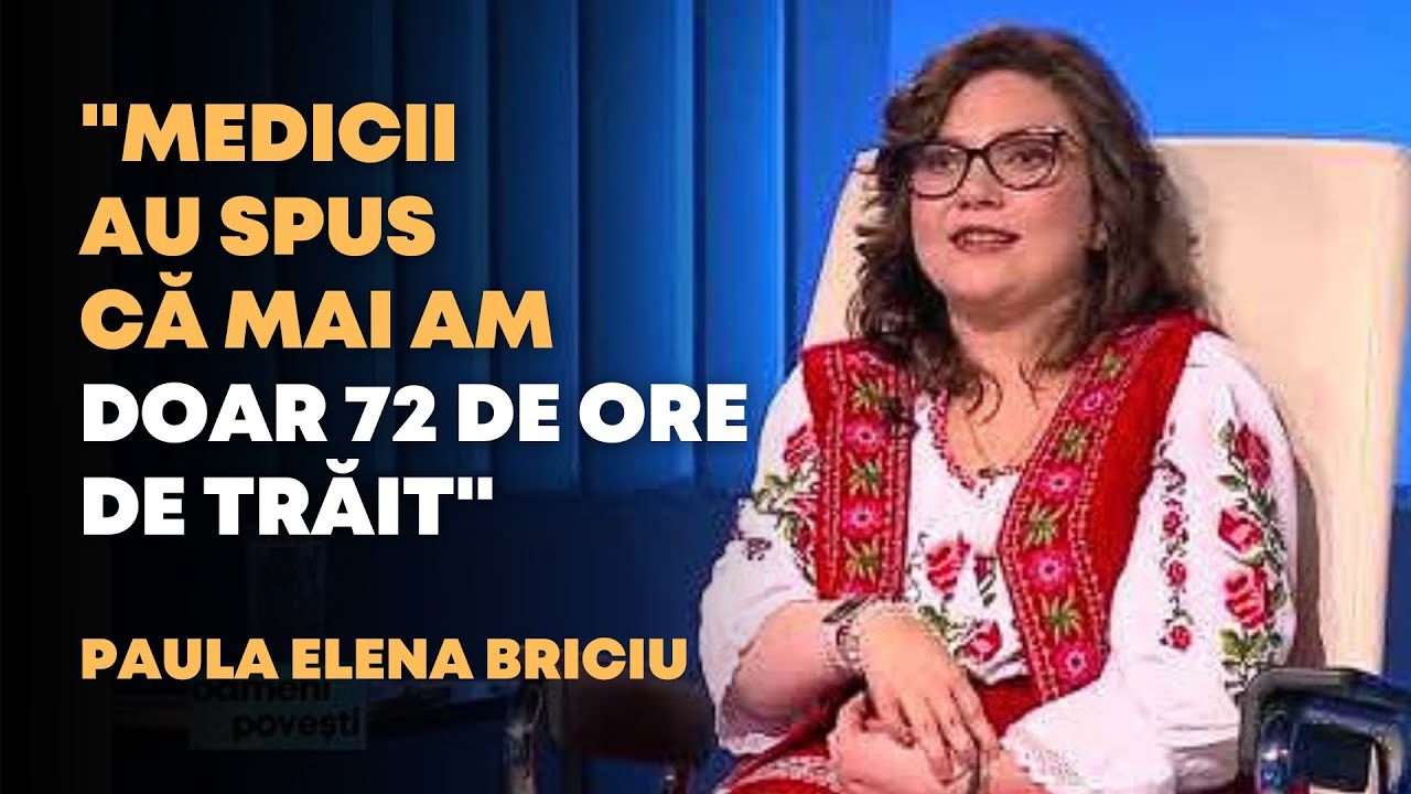 O viață ridicată din imposibil | Paula Elena Briciu | Oameni și Povești
