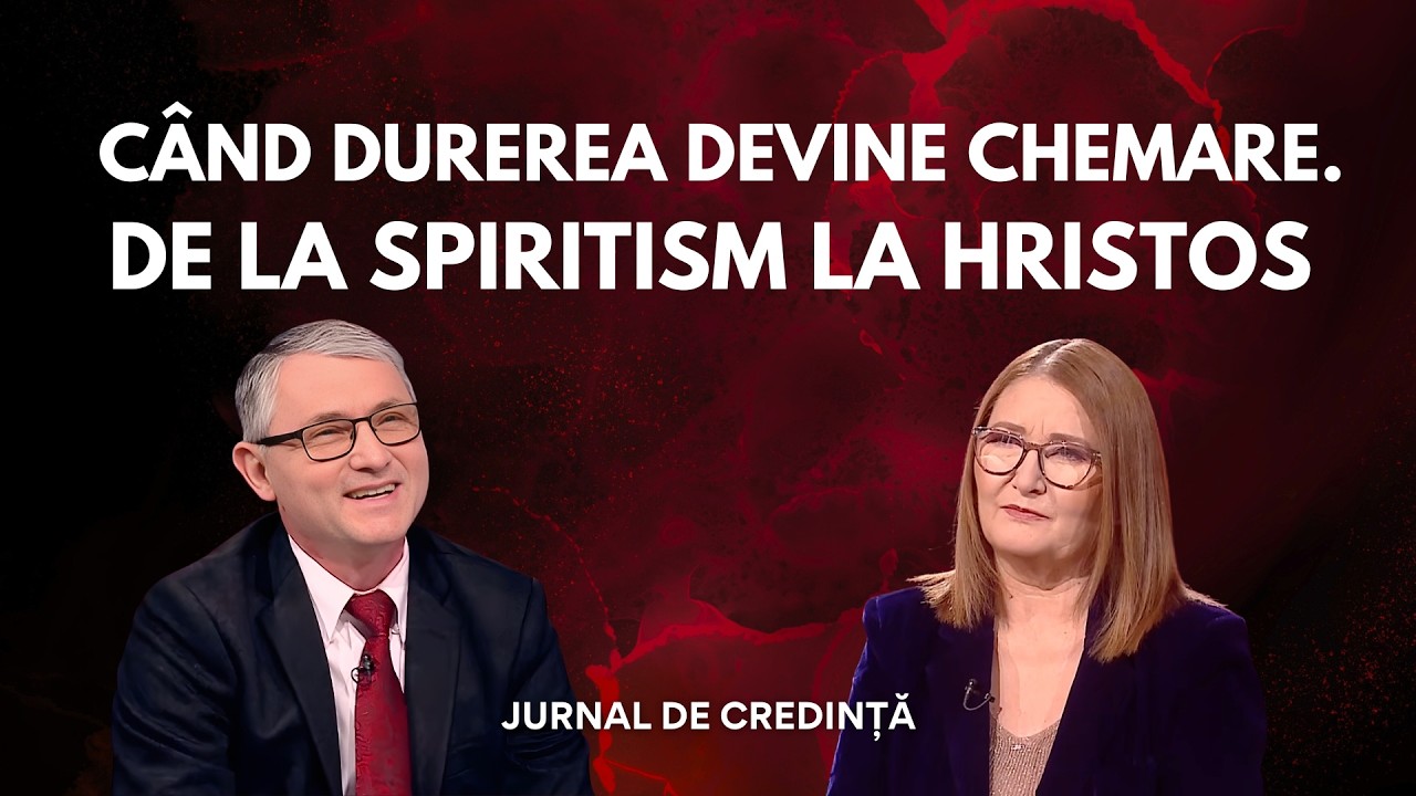 Când durerea devine chemare — De la spiritism la Hristos | Daniel Căpitanu | Jurnal de Credință