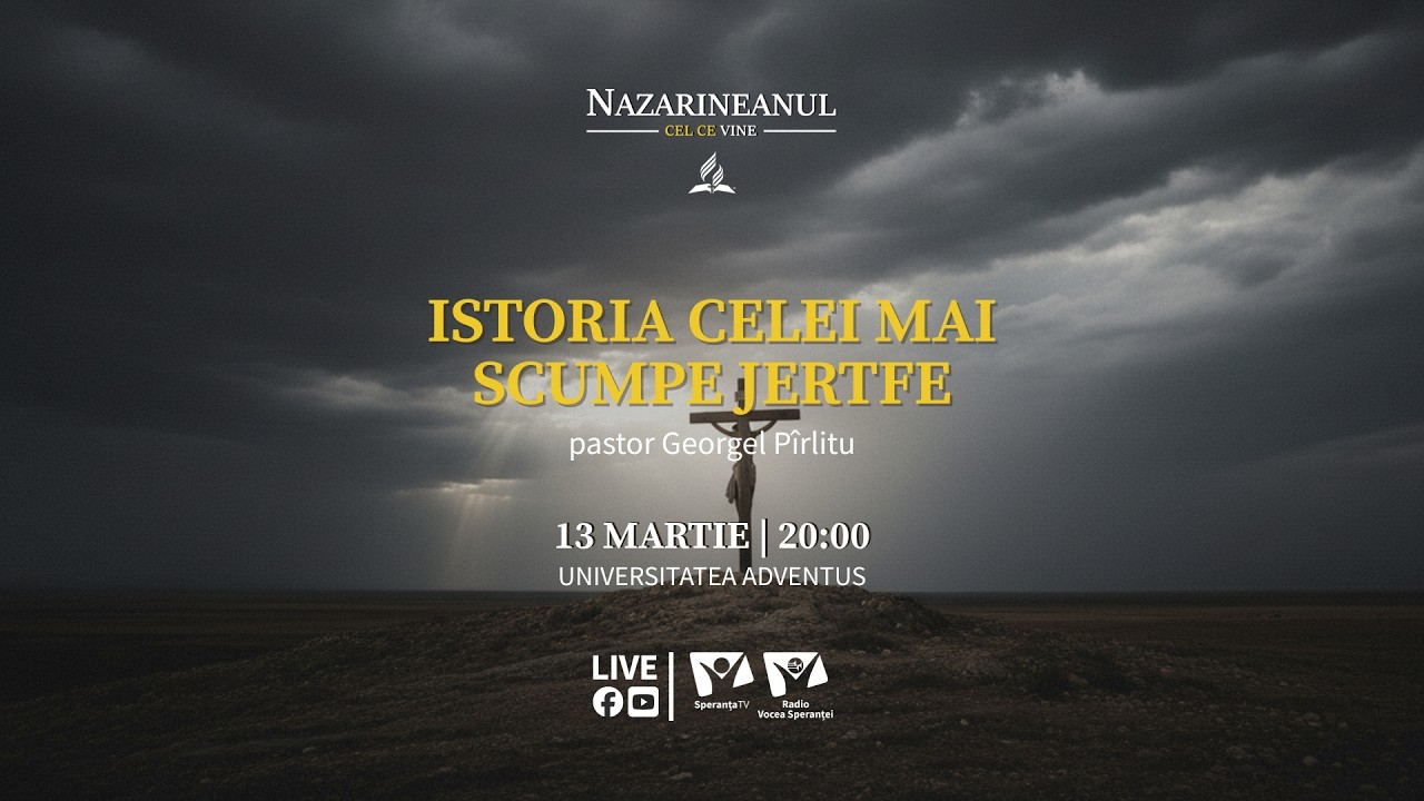 "Istoria celei mai scumpe jertfe" | Nazarineanul - Cel ce vine | Ep. 9 | pastor Georgel Pîrlitu