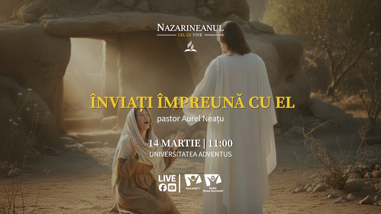 "Înviați împreună cu El" | Nazarineanul - Cel ce vine | Ep. 10 | Pastor Aurel Neatu