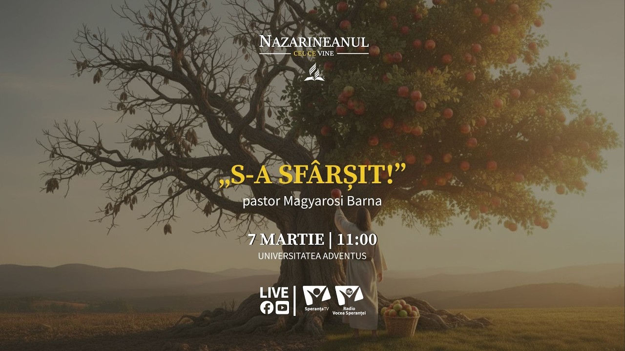 „S-a sfârșit" | Nazarineanul - Cel ce vine | Ep. 2 | pastor Barna Magyyarosi | 07.03.2026