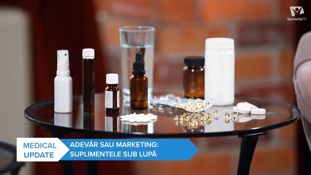 Adevăr sau marketing: suplimentele sub lupă | Medical update