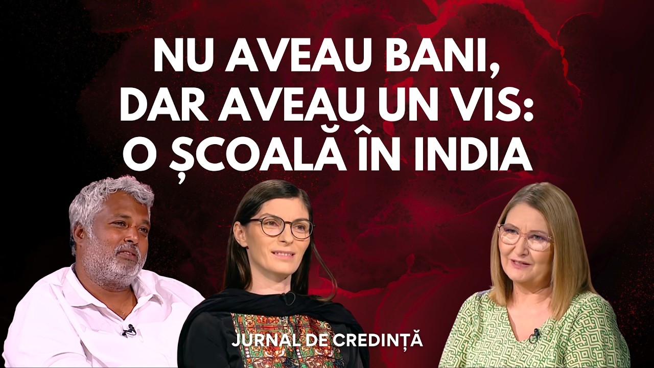 Nu aveau bani, dar aveau un vis: o școală în India | Jurnal de Credință