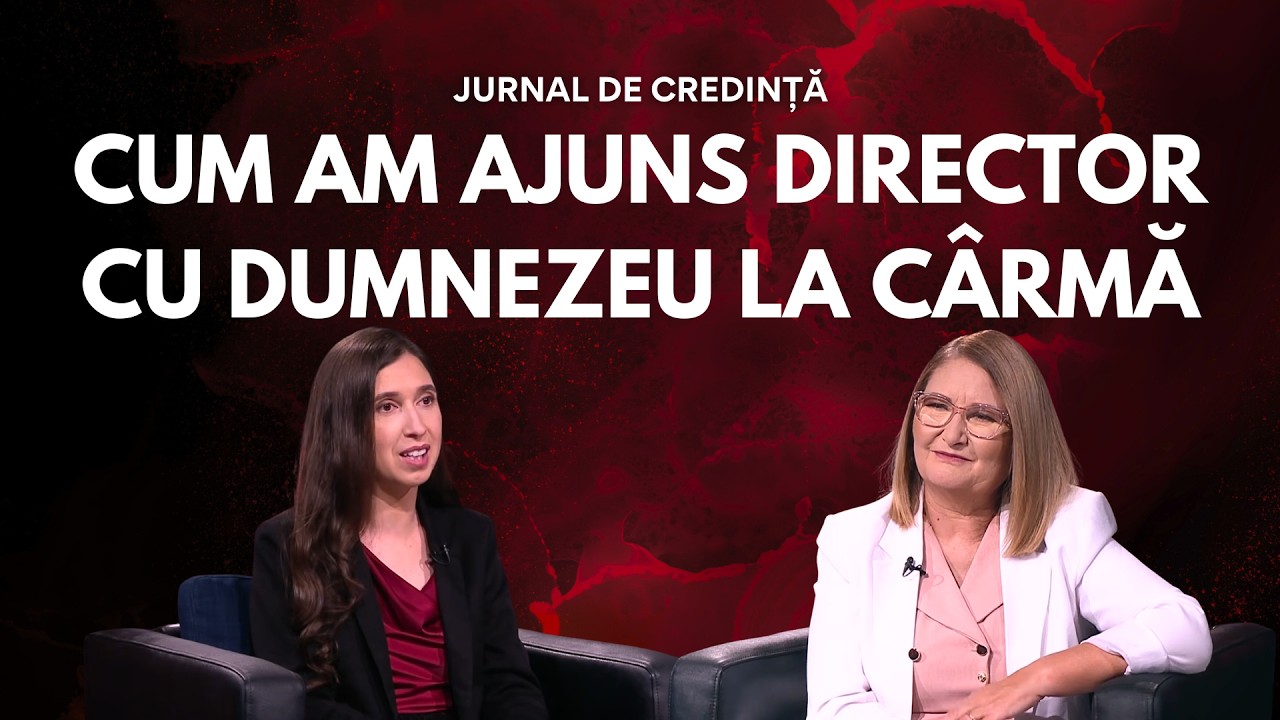 Cum am ajuns director cu Dumnezeu la cârmă | Corina Diaconu | Jurnal de credință