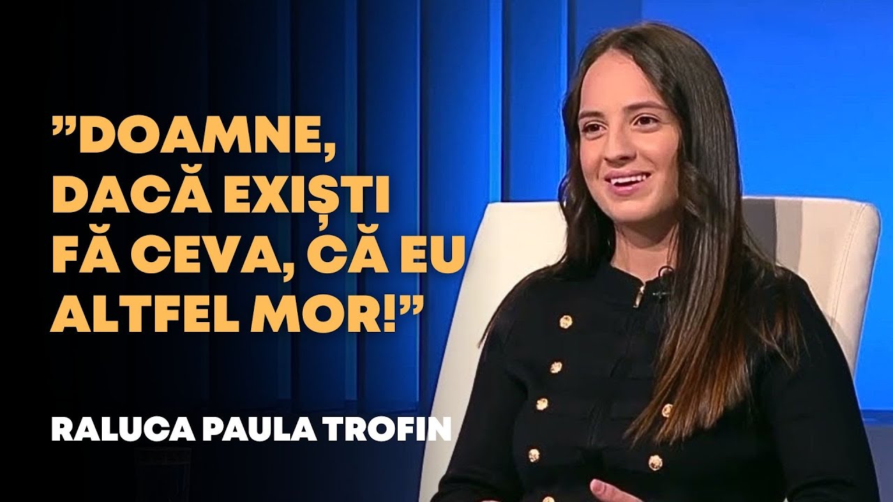 "Am strigat la Dumnezeu și El mi-a răspuns" | Raluca Paula Trofin | Oameni și Povești